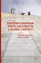 Matthias Schwartz, Matthias Winkel Schwartz, Matthia Schwartz, Matthias Schwartz, Winkel, Winkel... - Eastern European Youth Cultures in a Global Context