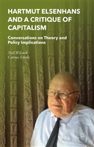 Corina Scholz, Nei Wilcock, Neil Wilcock, Neil Scholz Wilcock - Hartmut Elsenhans and a Critique of Capitalism