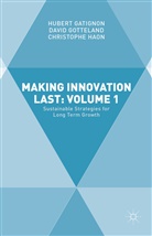 Huber GATIGNON, Hubert Gatignon, Hubert Gotteland Gatignon, Davi Gotteland, David Gotteland, Christophe Haon... - Making Innovation Last