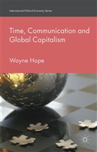 Wayne Hope - Time, Communication and Global Capitalism