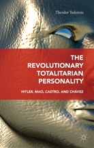 Theodor Tudoroiu - Revolutionary Totalitarian Personality
