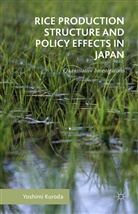 Yoshimi Kuroda - Rice Production Structure and Policy Effects in Japan