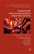 Ma?gorzata Iwanicz-Drozdowska, Magorzata Iwanicz-Drozdowska, Malgorzata Iwanicz-Drozdowska, Malgorzata Kerlin Iwanicz-Drozdowska, Jaku Kerlin, Jakub Kerlin... - European Bank Restructuring During the Crises