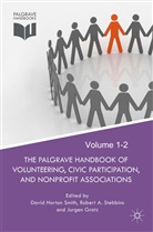 David Horton Stebbins Smith, Robert A. Stebbins, Rober A Stebbins, Robert A Stebbins, Jurgen Grotz, David Horton Smith... - Palgrave Handbook of Volunteering, Civic Participation, and