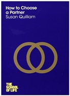 Susan Quilliam, Susan The School of Life Quilliam, The School of Life, The School of Life - How to Choose a Partner