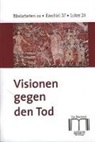 Ulrike Bechmann, Luzia Sutter Rehmann - Visionen gegen den Tod