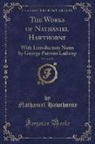 Nathaniel Hawthorne - The Works of Nathaniel Hawthorne, Vol. 4 of 15