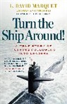 L David Marquet, L. David Marquet - Turn the Ship Around!