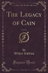 Wilkie Collins - The Legacy of Cain, Vol. 2 of 3 (Classic Reprint)