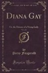 Percy Fitzgerald - Diana Gay, Vol. 1 of 3