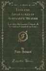 John Howell - The Life and Adventures of Alexander Selkirk, the Real Robinson Crusoe: A Narrative Founded on Facts (Classic Reprint)