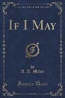 A. A. Milne - If I May (Classic Reprint)