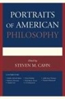 Steven M. Cahn, Steven M Cahn, Steven M. Cahn, Cahn Steven M. - Portraits of American Philosophy