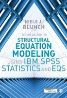 Niels J Blunch, Niels J. Blunch, Niels J. J. Blunch, Blunch Niels J. - Introduction to Structural Equation Modeling Using Ibm Spss