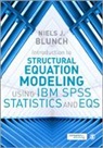 Niels J Blunch, Niels J. Blunch, Niels J. J. Blunch, Blunch Niels J. - Introduction to Structural Equation Modeling Using Ibm Spss