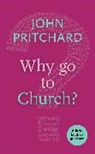 John Pritchard - Why Go to Church?