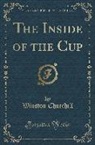 Winston Churchill - The Inside of the Cup (Classic Reprint)