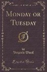 Virginia Woolf - Monday or Tuesday (Classic Reprint)