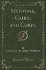 Constance Fenimore Woolson - Mentone, Cairo, and Corfu (Classic Reprint)