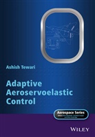 Ashish Tewari, A Tewari, Ashish Tewari, Ashish (Indian Institute of Technology Tewari, Peter Belobaba, Jonathan Cooper... - Adaptive Aeroservoelastic Control