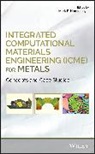 Mark F. Horstemeyer, MF Horstemeyer, Mark F Horstemeyer, Mark F. Horstemeyer, Horstemeyer Mark F. - Integrated Computational Materials Engineering (Icme) for Metals