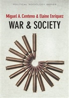 M Centeno, Miguel Centeno, Miguel A Centeno, Miguel A. Centeno, Miguel A. Enriquez Centeno, Elaine Enriquez... - War and Society