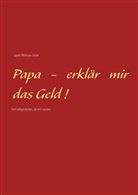 Günter Woltmann-Zeitler - Papa - erklär mir das Geld!