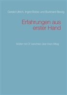 Burkhard Bewig, Ingri Bobis, Ingrid Bobis, Geral Ullrich, Gerald Ullrich - Erfahrungen aus erster Hand