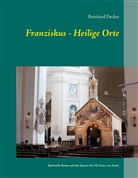 Reinhard Decker - Franziskus - Heilige Orte