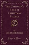 Asa Don Dickinson - The Children's Book of Christmas Stories (Classic Reprint)