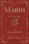 Herman Melville - Mardi, Vol. 1 of 2