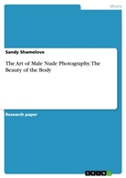 Sandy Shamelove - The Art of Male Nude Photography. The Beauty of the Body