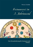 Werner J Kraftsik, Werner J. Kraftsik - Freimaurerei im 3. Jahrtausend