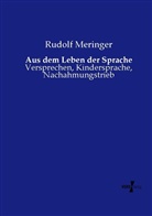 Rudolf Meringer - Aus dem Leben der Sprache