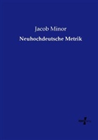 Jacob Minor - Neuhochdeutsche Metrik