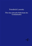 Friedrich Lorentz - Über das schwache Präteritum des Germanischen