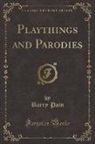 Barry Pain - Playthings and Parodies (Classic Reprint)