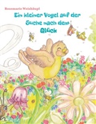 Rosemarie Weishäupl, Nadine Drexler - Ein kleiner Vogel auf der Suche nach dem Glück