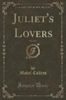 Mabel Collins - Juliet's Lovers, Vol. 2 of 3 (Classic Reprint)
