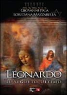 Loredana Mazzarella, Giovanni Pala - Leonardo. Il segreto ultimo