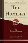 David Thomas - The Homilist, Vol. 9 (Classic Reprint)