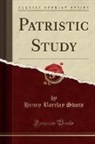 Henry Barclay Swete - Patristic Study (Classic Reprint)