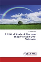 Anupam Jash - A Critical Study of The Jaina Theory of Non-One-Sidedness