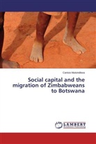 Canisio Mutsindikwa - Social capital and the migration of Zimbabweans to Botswana