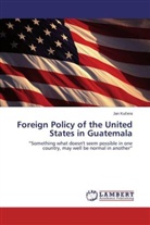 Jan Ku¿era, Jan Kucera - Foreign Policy of the United States in Guatemala