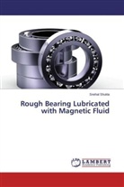Snehal Shukla - Rough Bearing Lubricated with Magnetic Fluid