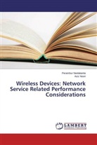 Perambu Neelakanta, Perambur Neelakanta, Aziz Noori - Wireless Devices: Network Service Related Performance Considerations