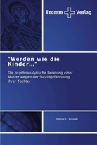 Helmut G Brendel, Helmut G. Brendel - "Werden wie die Kinder..."