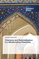 Achmad Zainal Arifin - Charisma and Rationalisation in a Modernising Pesantren