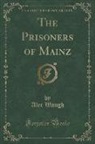 Alec Waugh - The Prisoners of Mainz (Classic Reprint)